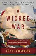 A Wicked War by Amy S. Greenberg: Book Cover