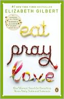 Eat, Pray, Love by Elizabeth Gilbert: NOOK Book Cover