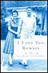 I Love You, Ronnie: The Letters of Ronald Reagan to Nancy Reagan