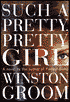 Such a Pretty, Pretty Girl: A Novel