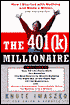 The 401(k) Millionaire: How I Started with Nothing and Made a Million -- and You Can, Too