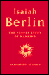 The Proper Study of Mankind: An Anthology of Essays