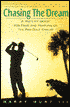 Chasing the Dream: A Mid-Life Quest for Fame and Fortune on the Pro Golf Circuit