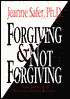Forgiving and Not Forgiving: Why Sometimes It's Better Not to Forgive