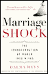 Marriage Shock: The Transformation of Women into Wives
