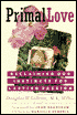 Primal Love: Reclaiming Our Instincts for Lasting Passion