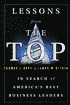Lessons from the Top: The Search for Americas Best Business Leaders