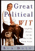 Great Political Wit: Laughing (Almost) All the Way to the White House