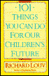 101 Things You Can Do for Our Children's Future