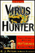 Virus Hunter: Thirty Years of Battling Hot Viruses Around the World