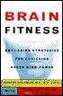 Brain Fitness: How to Achieve Super Mind-Power and Keep It As Long As You Live