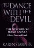 To Dance with the Devil: The New War on Breast Cancer