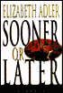Sooner or Later