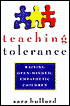 Teaching Tolerance: Raising Open-Minded, Empathetic Children