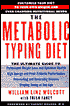 The Metabolic Typing Diet: Customize Your Diet to Your Own Unique & Ever Changing Nutritional Needs