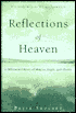 Reflections of Heaven: A Millennial Odyssey of Miracles, Angels, and Afterlife