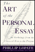 The Art of the Personal Essay: An Anthology from the Classical Era to the Present