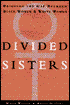 Divided Sisters: Bridging the Gap Between Black Women and White Women