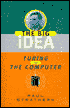 Turing and the Computer: The Big Idea