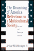 The Disuniting of America: Reflections on a Multicultural Society
