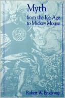 Myth from the Ice Age to Mickey Mouse