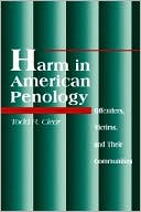 Harm in American Penology: Offenders, Victims, and Their Communities
