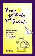 Free Schools, Free People: Education and Democracy after the 1960s