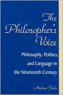 Philosopher's Voice: Philosophy, Politics, and Language in the Nineteenth Century