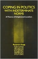 Coping in Politics with Indeterminate Norms: A Theory of Enlightened Localism