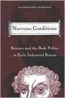 Nervous Conditions: Science and the Body Politic in Early Industrial Britain