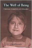 The Well of Being: Childhood, Subjectivity, and Education