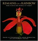 Remains of a Rainbow: Rare Plants and Animals of Hawaii