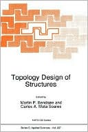 Topology Design Of Structures, Proceedings Of The Nato Advanced Research Workshop, Sesimbra, Portugal, June 20-26, 1992