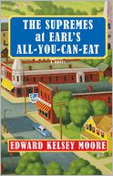 The Supremes at Earl's All-You-Can-Eat by Edward Kelsey Moore: Book Cover