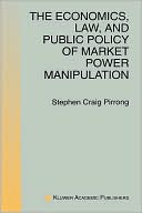 download The Economics, Law, and Public Policy of Market Power Manipulation book