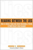Reading Between the Lies: How to Detect Fraud and Avoid Becoming a Victim of Wall Street's Next Scandal