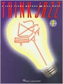 Think Jazz!: A Jazz Piano Method - Early Intermediate Level
