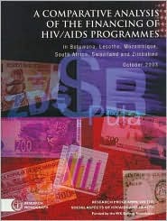 A Comparative Analysis of the Financing of HIV/ AIDS Programmes: in Botswana, Lesotho, Mozambique, South Africa, Swaziland and Zimbabwe