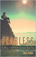 Fearless: Building a Faith That Overcomes Your Fear