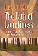 Path of Loneliness: Finding Your Way through the Wilderness to God