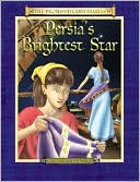 Persia's Brightest Star: The Diary of Queen Esther's Attendant (The Promised Land Diaries Series)