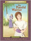 Peaceful Warrior: The Diary of Deborah's Armor Bearer, Israel 1200 B. C.
