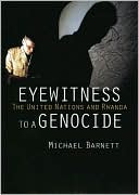 Eyewitness to a Genocide: The United Nations and Rwanda