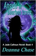 Angels of Bourbon Street (Jade Calhoun Series by Deanna Chase: NOOK Book Cover