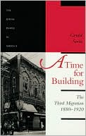 A Time for Building: The Third Migration, 1880-1920
