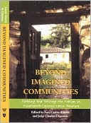 Beyond Imagined Communities: Reading and Writing the Nation in Nineteenth-Century Latin America
