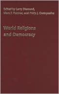 World Religions and Democracy (A Journal of Democracy Book Series)