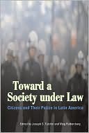 Toward a Society under Law: Citizens and Their Police in Latin America