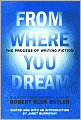 From Where You Dream: The Process of Writing Fiction