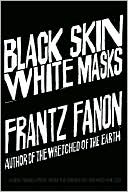 Black Skin, White Masks